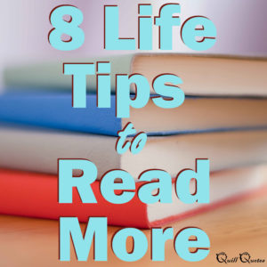 8 life tips to read more overlaid on a stack of books