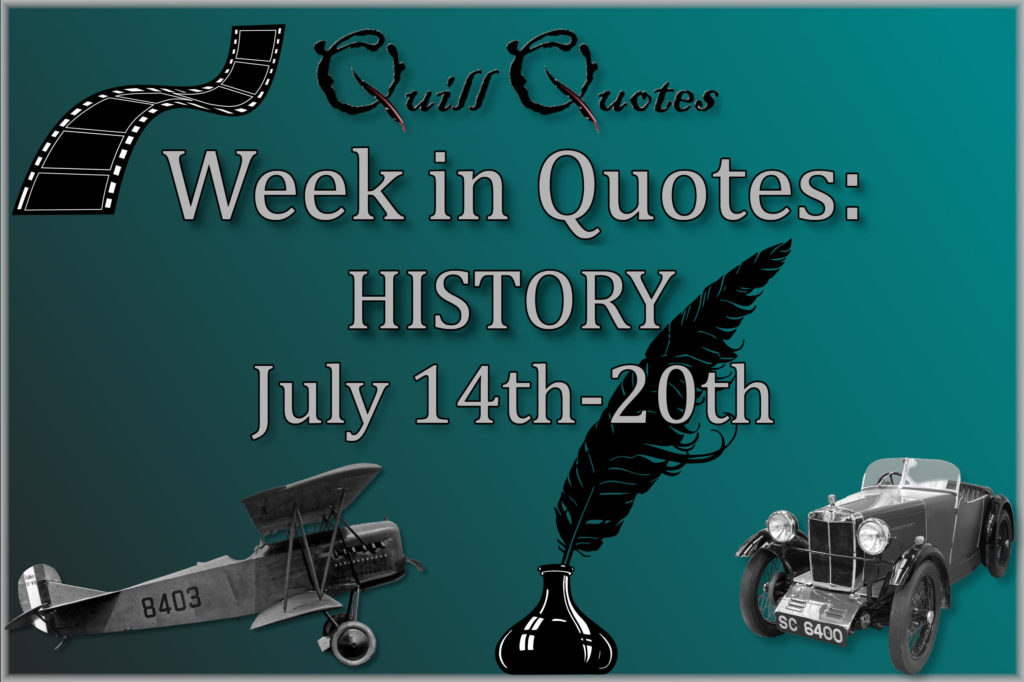 Week in Quotes: History July 14th-20th