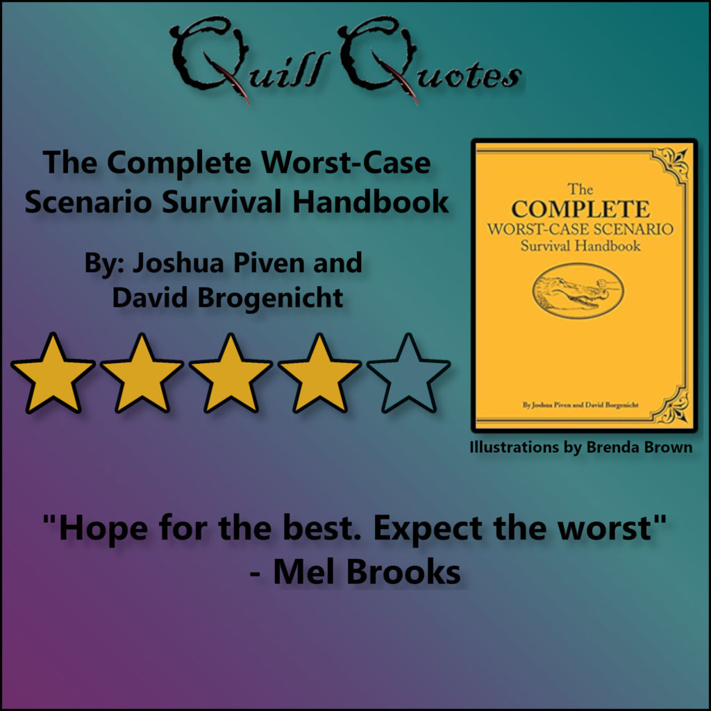 The Complete Worst-Case Scenario Survival Handbook By Joshua Piven and David Brogenicht. 4 stars and quote
