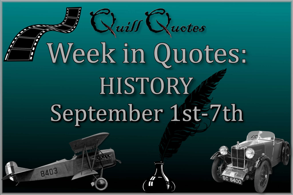 Week in Quotes: History September 1st-7th