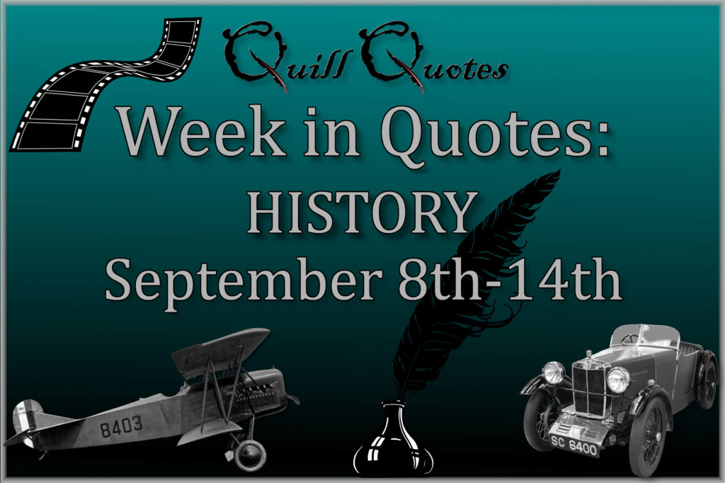 Week in Quotes: History September 8th-14th