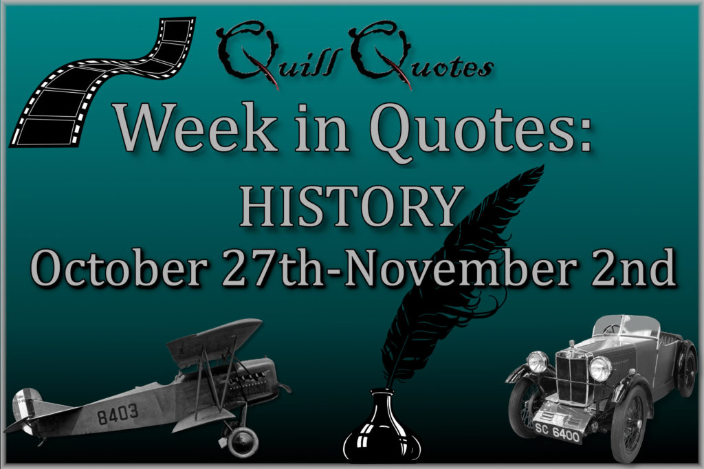 Week in Quotes: History October 27th-November 2nd