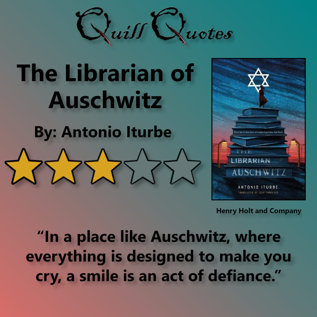 The Librarian of Auschwitz By Antonio Iturbe 3 stars, book cover, and quote