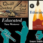 Quill Quotes Book Club Educated by Tara Westover, Genre: Nonfiction