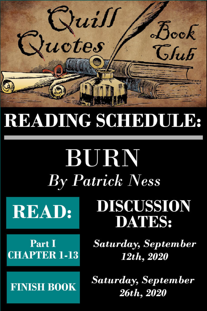 Quill Quotes Book Club: Burn by Patrick Ness Discussion Date Schedule