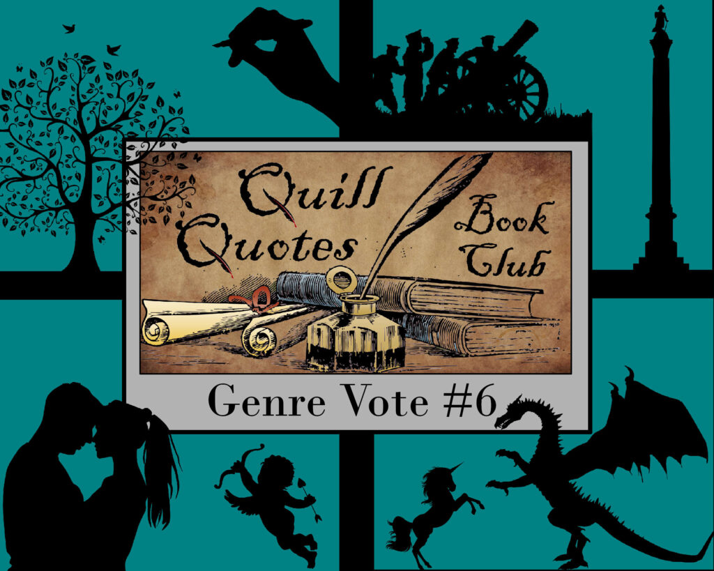Quill Quotes Book Club Genre Vote #6 Poetry, Historical Fiction, Fantasy, Romance