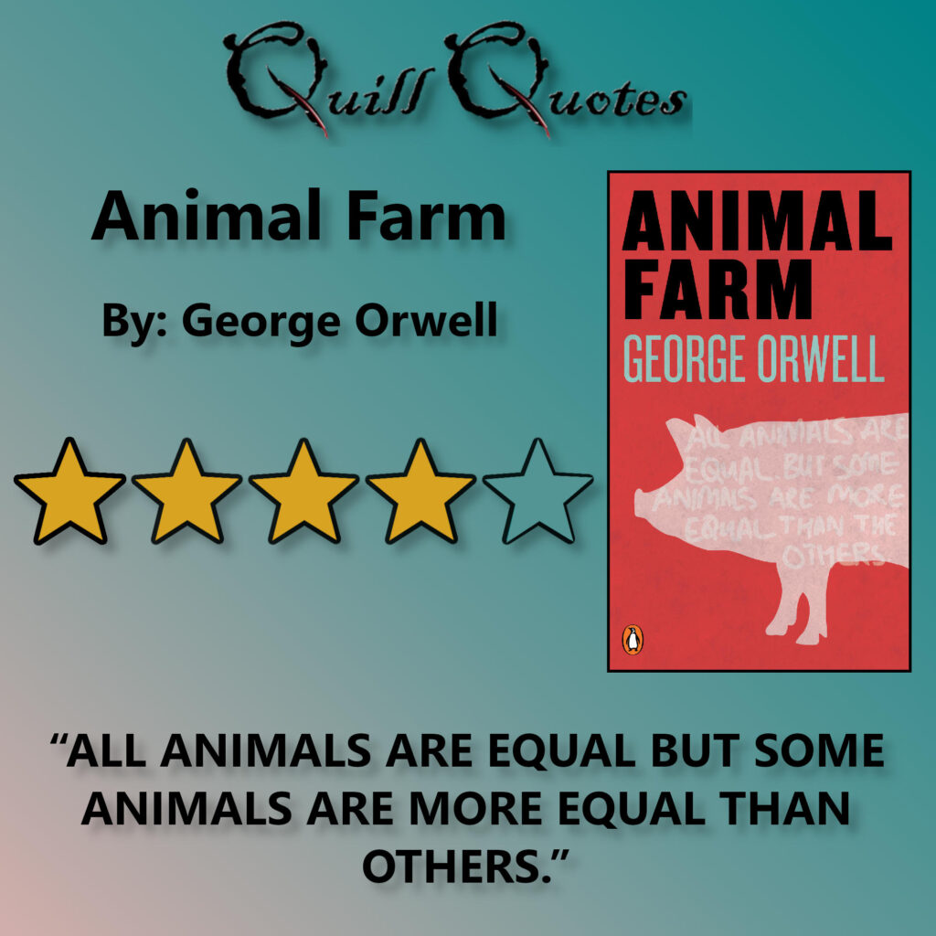 Quill Quotes: Animal Farm by George Orwell 4 stars