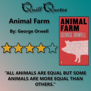 Quill Quotes: Animal Farm by George Orwell 4 stars