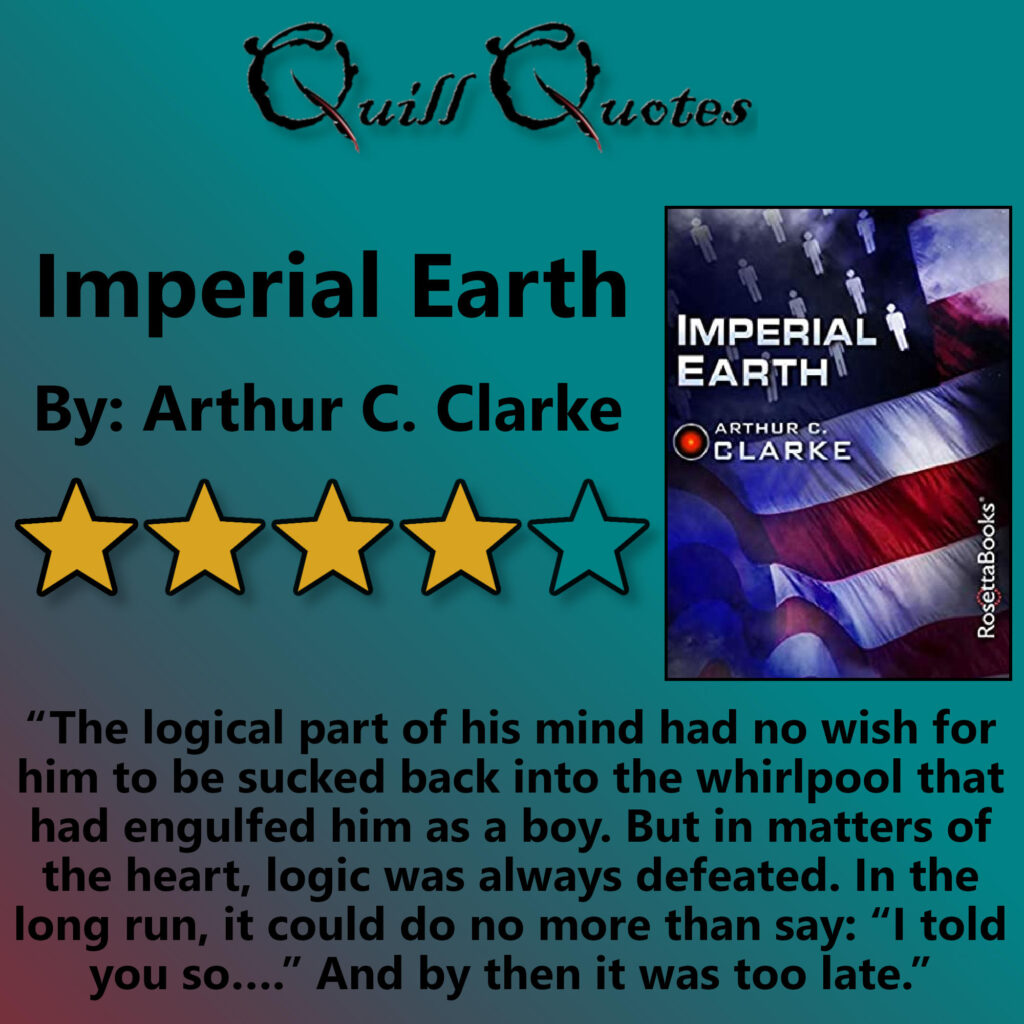 Imperial Earth by Arthur C. Clarke, 4 stars, cover, and quote