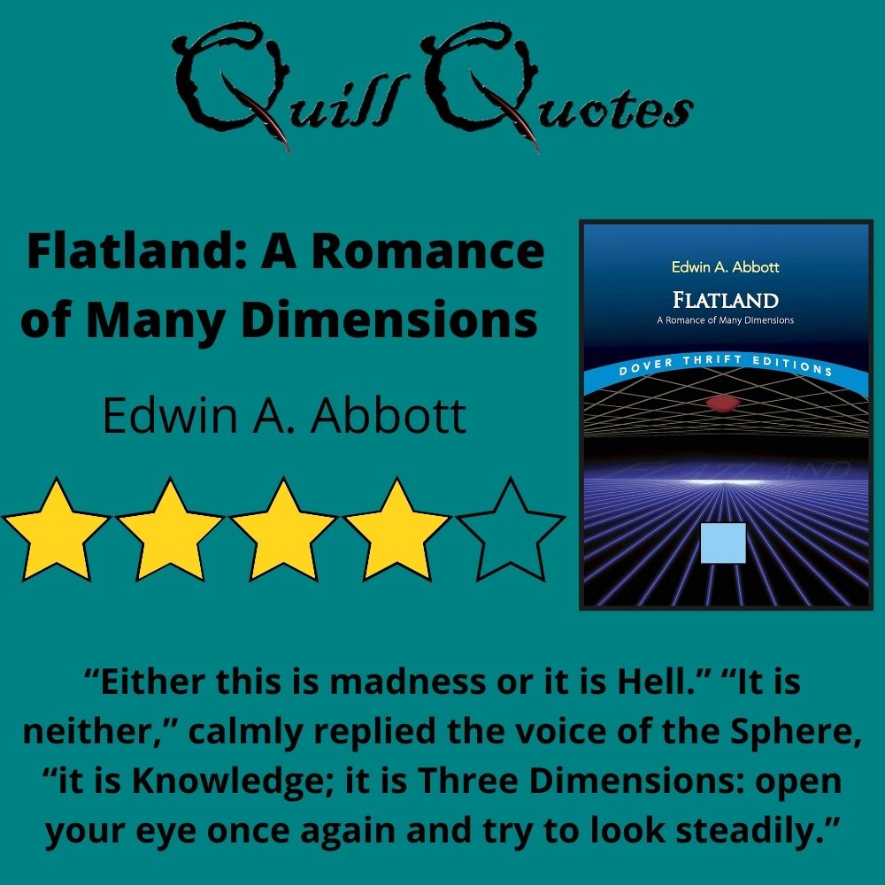 Quill Quotes Flatland: A Romance of Many Dimensions by Edwin A. Abbott, 4 stars, Quote and Cover