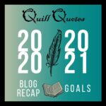 Quill Quotes 2020 Blog Recap and 2021 Goals