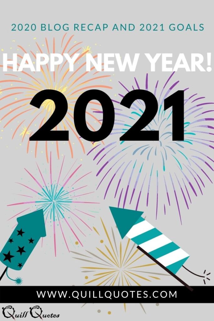 Quill Quotes Happy New Year! 2020 Blog Recap and 2021 Goals