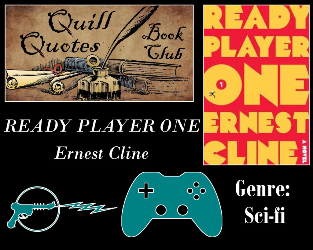 Quill Quotes Book Club Ready Player One by Ernest Cline Genre: Sci-fi