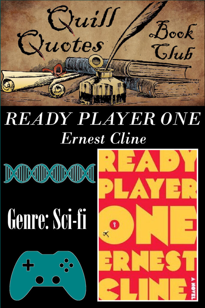 Quill Quotes Book Club Ready Player One by Ernest Cline Genre: Sci-fi