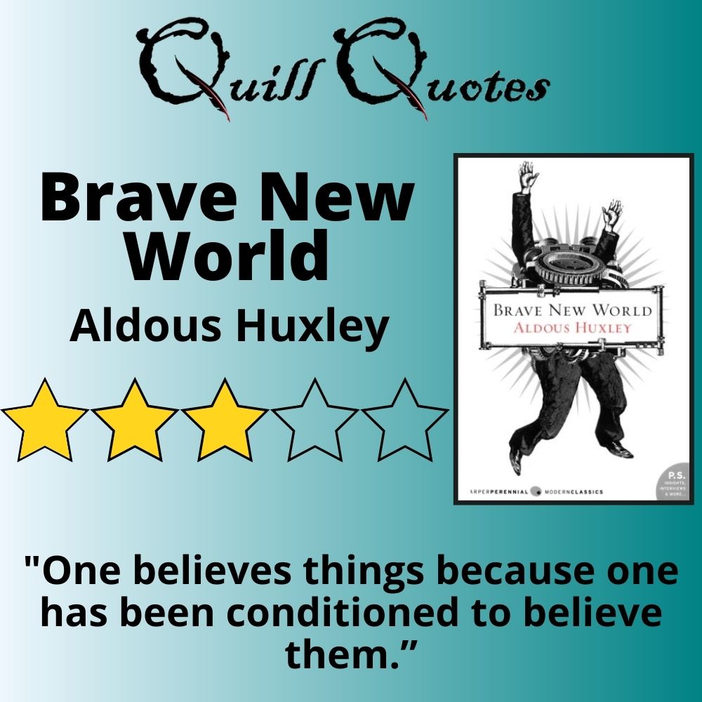 Quill Quotes Brave New World by Aldous Huxley Book Review 3 Stars Quote and Book Cover