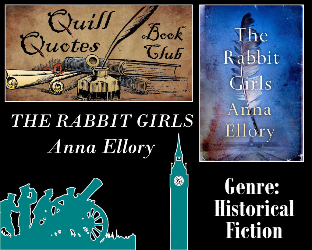Quill Quotes Book Club The Rabbit Girls by Anna Ellory Genre: Historical Fiction