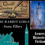 Quill Quotes Book Club The Rabbit Girls by Anna Ellory Genre: Historical Fiction