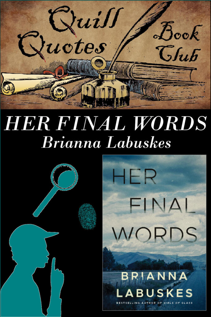 Quill Quotes Book Club Her Final Words Brianna Labuskes Genre: Mystery