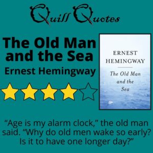 Quill Quotes The Old Man and Sea by Ernest Hemingway 4 stars, book cover & quote