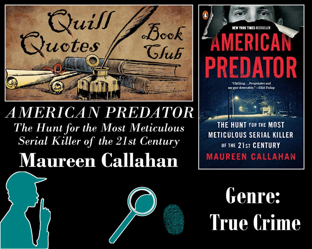 Quill Quotes Book Club American Predator by Maureen Callahan Genre: True Crime