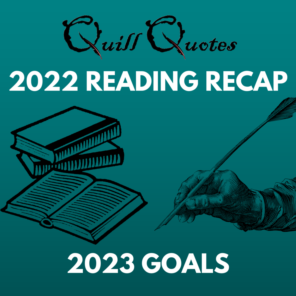 Quills Quotes 2022 Reading Recap and 2023 Goals