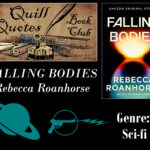 Falling Bodies by Rebecca Roanhorse Quill Quotes Book Club Genre: Sci-fi