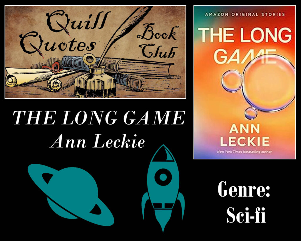 Quill Quotes Book Club The Long Game by Ann Leckie Sci-fi