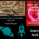 Quill Quote Book Club Just out of Jupiter's Reach by Nnedi Okorafor