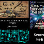 Slow Time Between the Stars by John Scalzi Quill Quotes Book Club Genre: Sci-fi